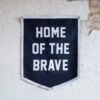Home Of The Brave Camp Flag